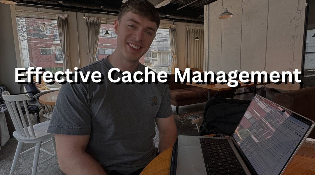 Effective Cache Management